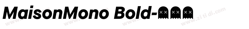 MaisonMono Bold字体转换